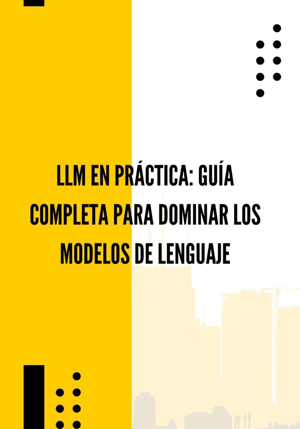 LLM en Práctica: Guía Completa para Dominar los Modelos de Lenguaje: Prompt Engineering, automatización, APIs, agentes inteligentes y casos de uso concretos (Spanish Edition) baixar o livro de graça