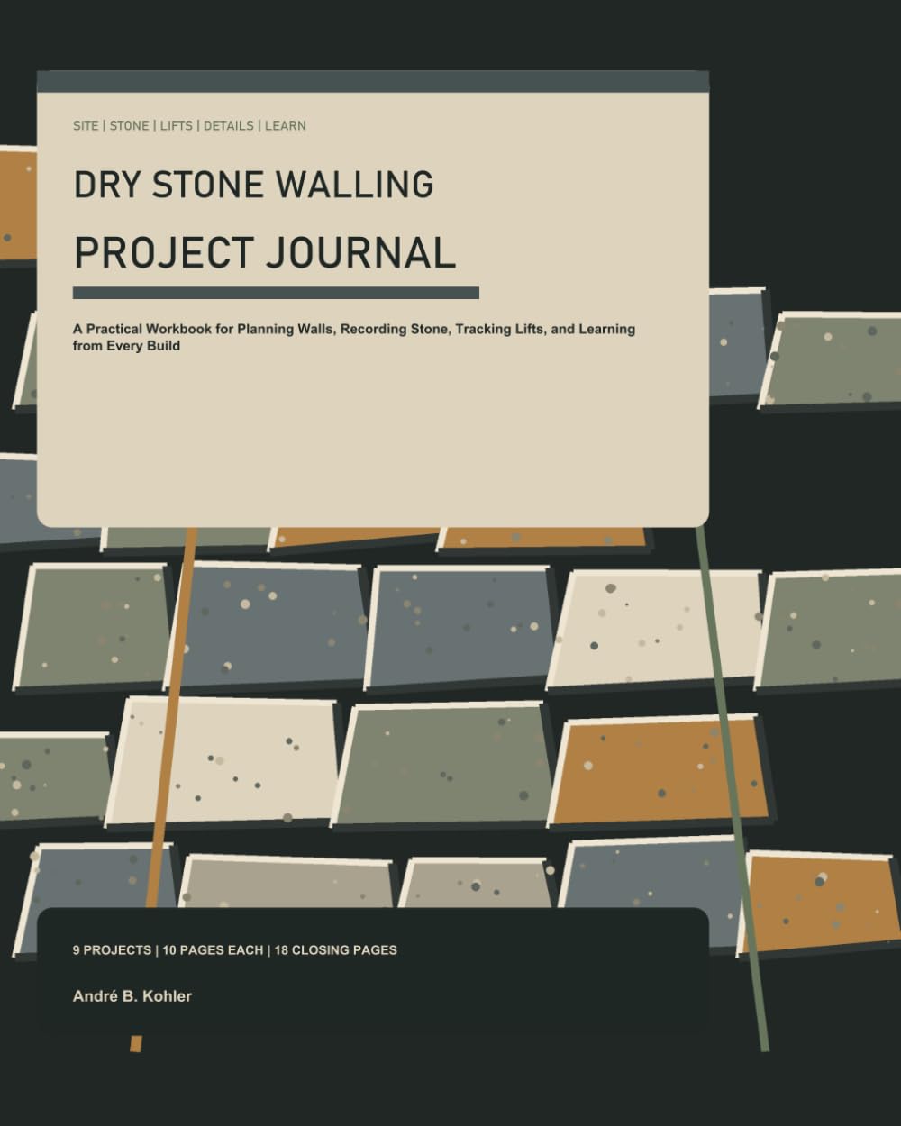 Dry Stone Walling Project Journal: A Practical Workbook for Planning Walls, Recording Stone, Tracking Lifts, and Learning from Every Build baixar livro de graça