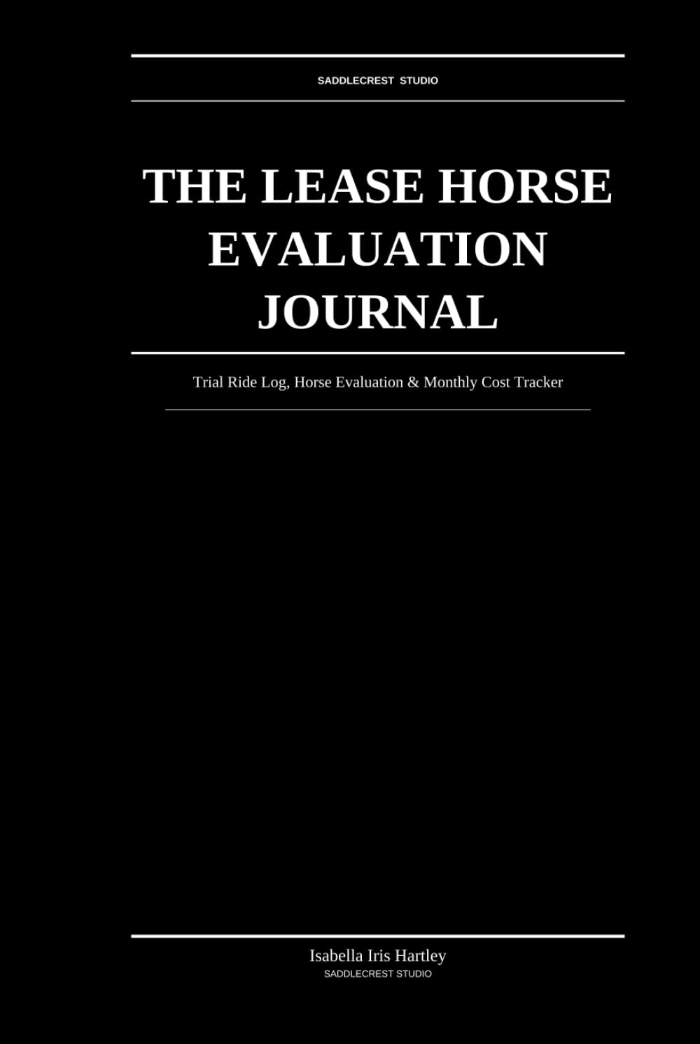 The Lease Horse Evaluation Journal: Trial Ride Log, Horse Evaluation & Monthly Cost Tracker for Riders Finding the Right Lease Match baixar livro de graça