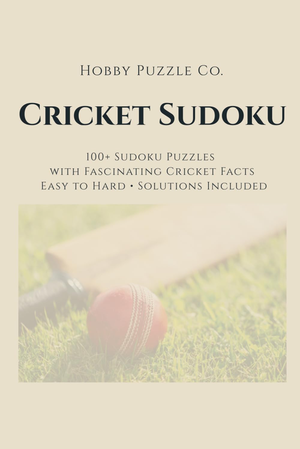 Cricket Sudoku: 100+ Sudoku Puzzles with Fascinating Cricket Facts for Adults: Easy to Expert with Solutions Included (The Hobby Sudoku Series) baixar livro de graça