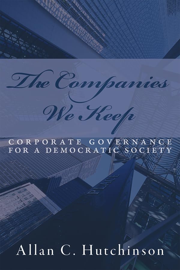The Companies We Keep: Corporate Governance for a Democratic Society (English Edition) baixar o livro de graça