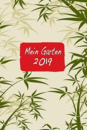 Mein Garten 2019: Notizbuch, Jahresplaner und Journal, Gartenplaner und Eintragbuch für Gartenfreunde, Hobbygärtner und Laubenpieper | Bambus Japan Garten baixar livro de graça