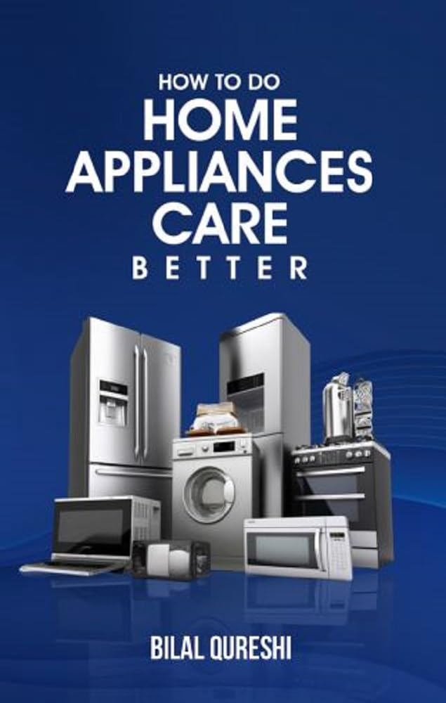 How to Do Home Appliances Care Better: Maintenance, Cleaning, Troubleshooting, and Energy Efficiency Guide for Modern Home Appliances (English Edition) baixar livro de graça