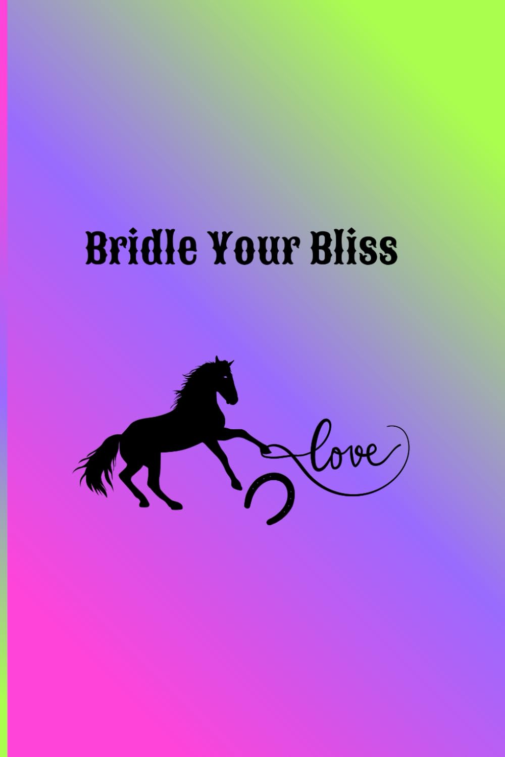 Bridle Your Bliss Equine Muse Book: A Horse-Themed Journal with Prompts, Mood Trackers & Doodle Pages