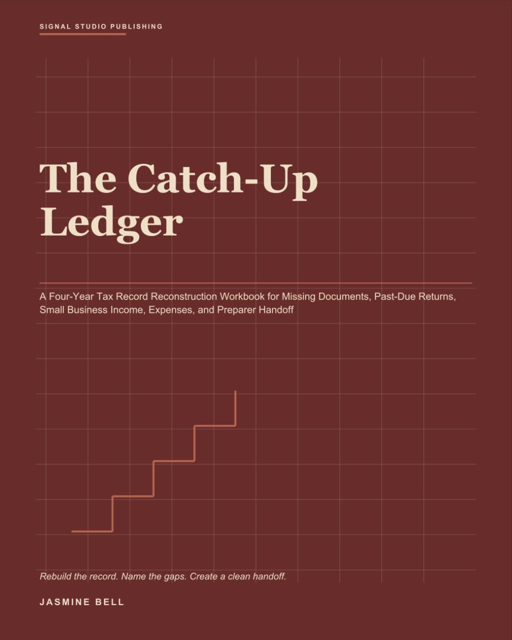 capítulo por capítulo baixar The Catch-Up Ledger: A Four-Year Tax Record Reconstruction Workbook for Missing Documents, Past-Due Returns, Small Business Income, Expenses, and Preparer Handoff