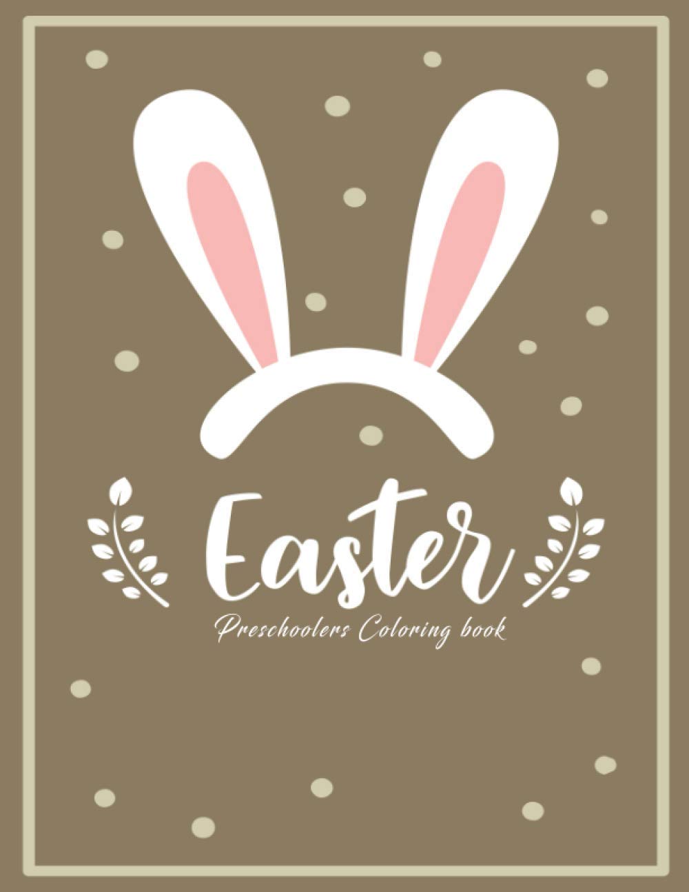 Easter preschoolers coloring book: Bunny and Easter eggs coloring pages for kids ages 2-4 Boys and girls. Best children gift. baixar o livro de graça