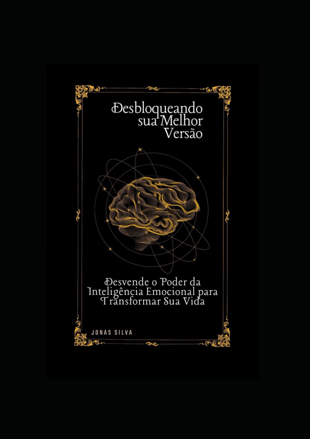 ler totalmente Desbloqueando Sua Melhor Versão: Desvende o Poder da Inteligência Emocional para Transformar Sua Vida (Portuguese Edition)