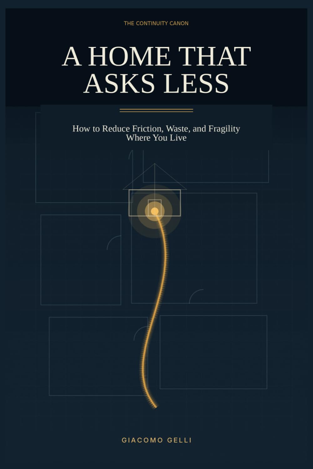 A HOME THAT ASKS LESS: How to Reduce Friction, Waste, and Fragility Where You Live baixar o livro de graça