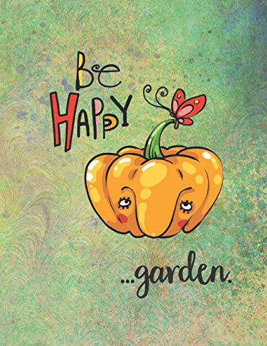 Be Happy...Garden: A journal and planner for tracking your garden activity baixar o livro de graça