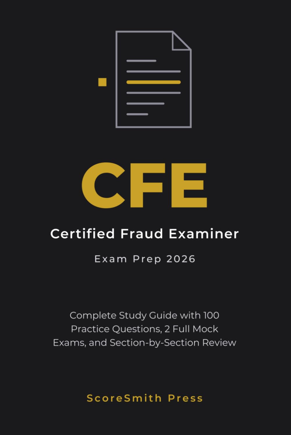 CFE Certified Fraud Examiner Exam Prep 2026: Complete Study Guide with 100 Practice Questions, 2 Full Mock Exams, and Section-by-Section Review baixar o livro de graça