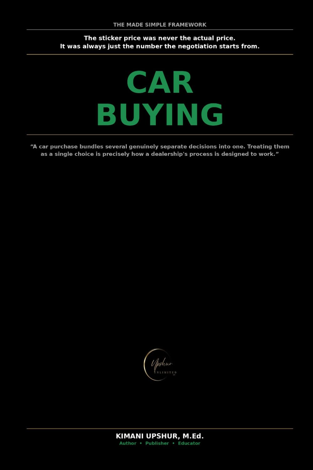 Car Buying Made Simple: How to Actually Negotiate a Fair Price Without Getting Played (The Made Simple Framework: Clear thinking for complex systems.) baixar livro de graça