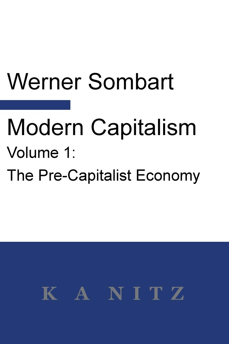 Modern Capitalism - Volume 1: The Pre-Capitalist Economy: A systematic historical depiction of Pan-European economic life from its origins to the present day baixar o livro de graça