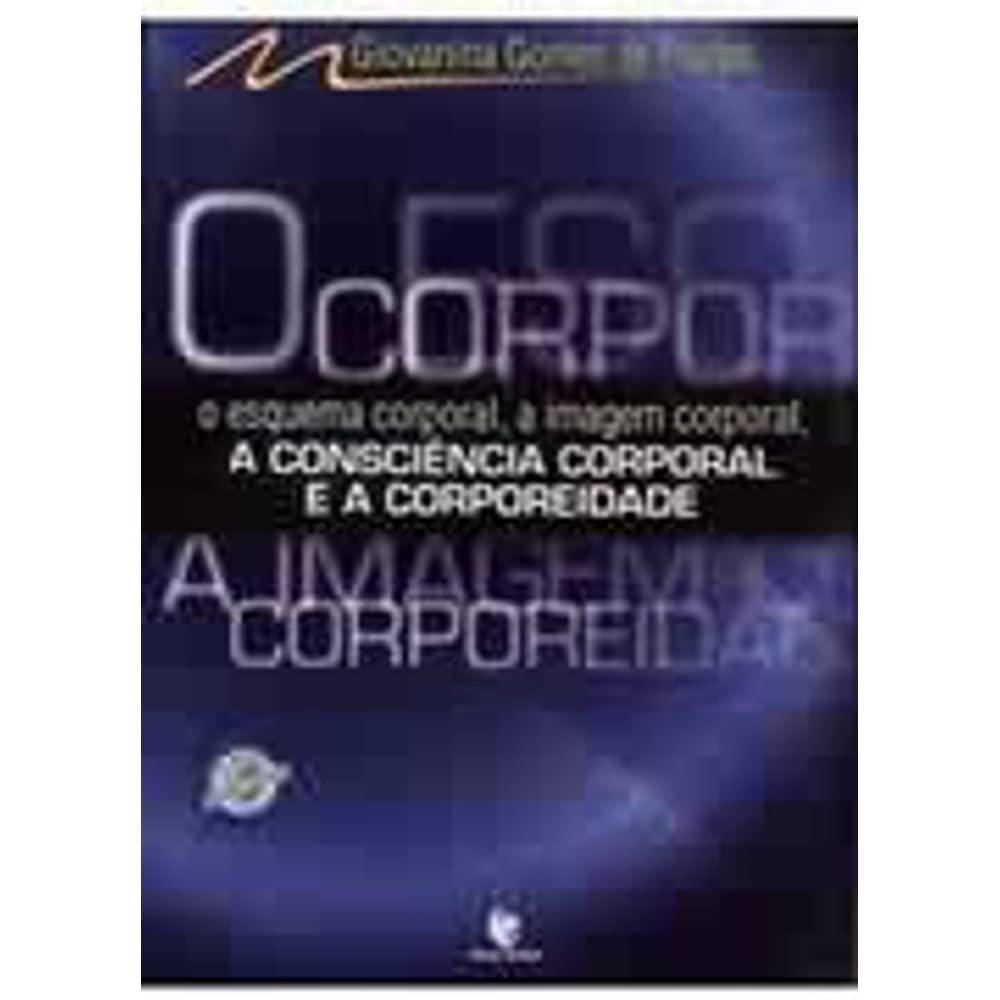 Esquema Corporal, A Imagem Corporal, A Consciência Corporal..., O baixar o livro de graça