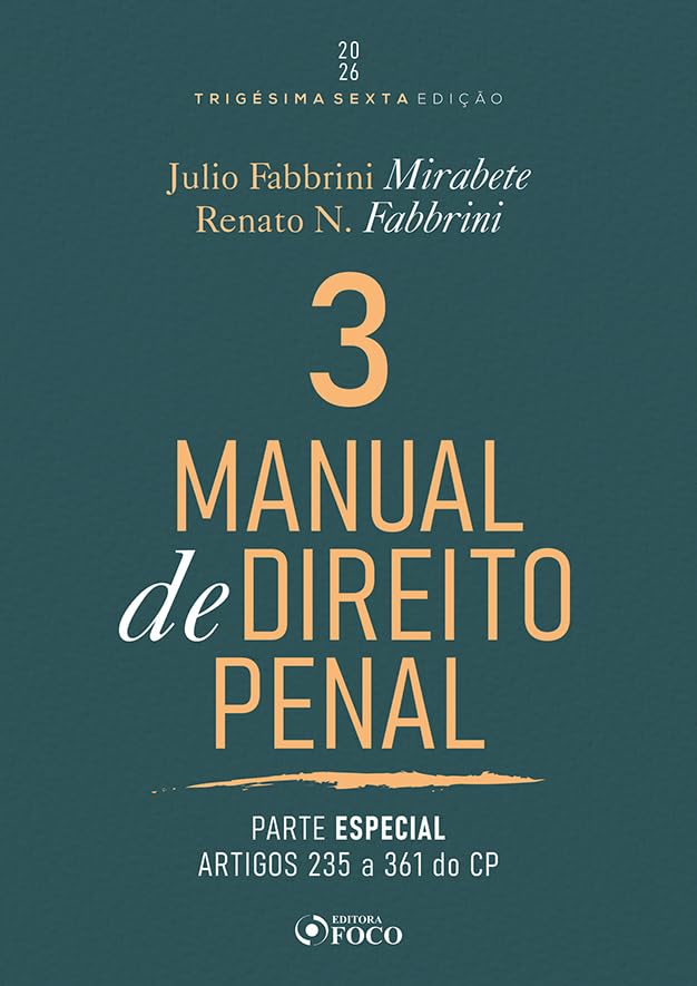 ler totalmente Manual de Direito Penal - Parte Especial - Arts. 235 a 361 do CP - Vol. 03 - 36ª Ed - 2026: Volume 3
