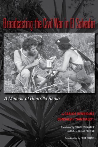 Broadcasting the Civil War in El Salvador: A Memoir of Guerrilla Radio (LLILAS Translations from Latin America) (English Edition) baixar o livro de graça