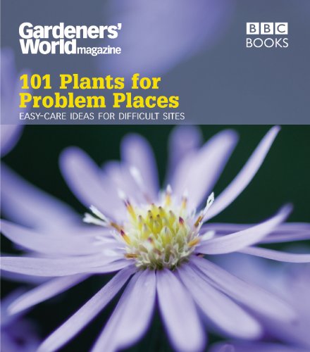 Gardeners' World: 101 Plants for Problem Places: Easy-care Ideas for Difficult Sites (English Edition) baixar o livro de graça