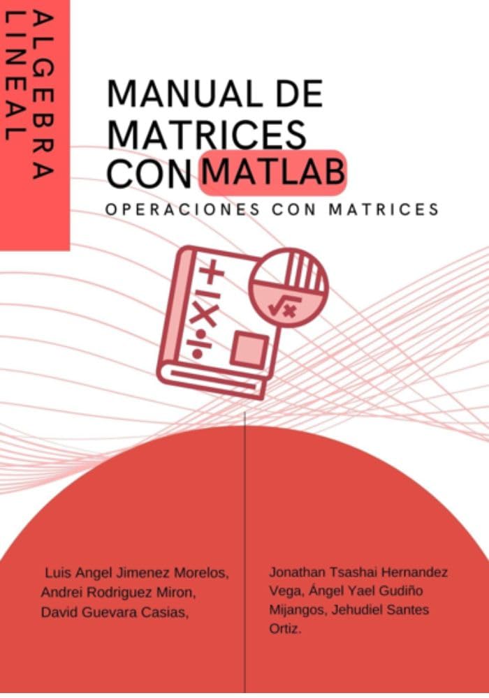 ler totalmente Manual de Matrices con Matlab: Operaciones con Matrices (Spanish Edition)