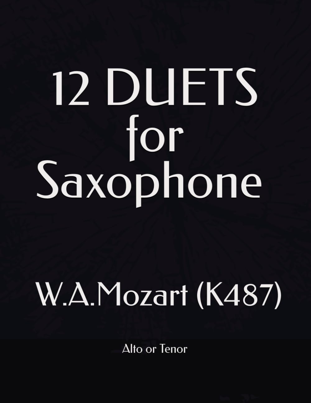 capítulo por capítulo baixar 12 DUETS for Saxophone (Altos or Tenors): Wolfgang Amadeus Mozart - Adapted from 12 Horn Duets (K487) By Dima Mondello