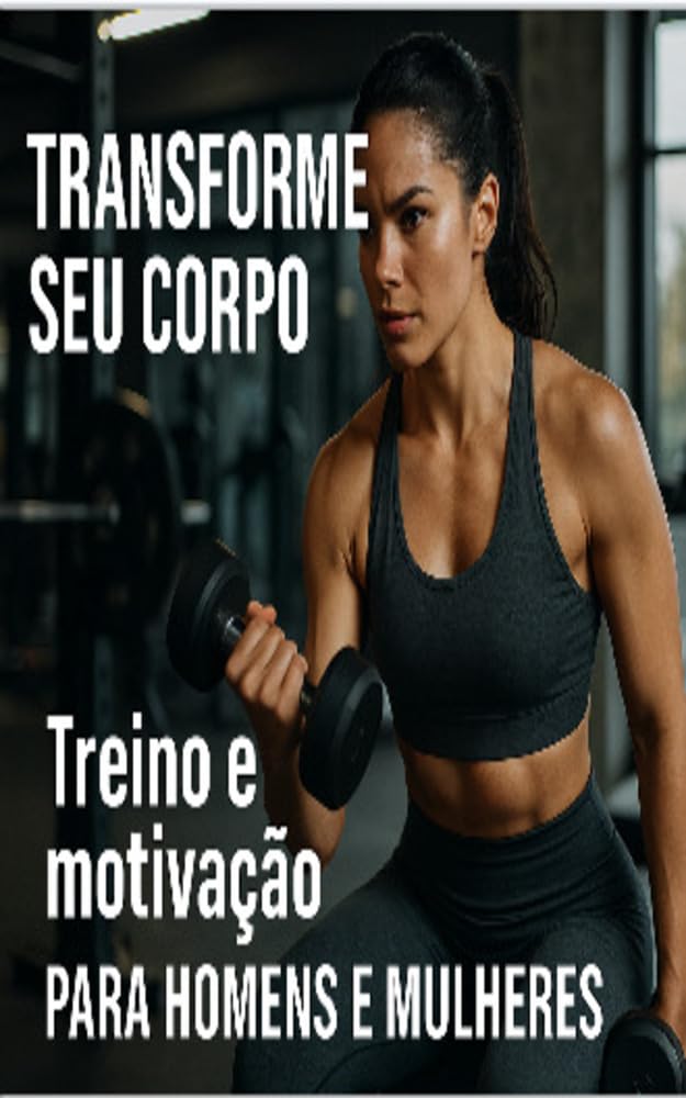 ler totalmente Do Zero ao Corpo Ideal: Programa para Iniciantes Determinados (Transformação Corporal. Livro 1)
