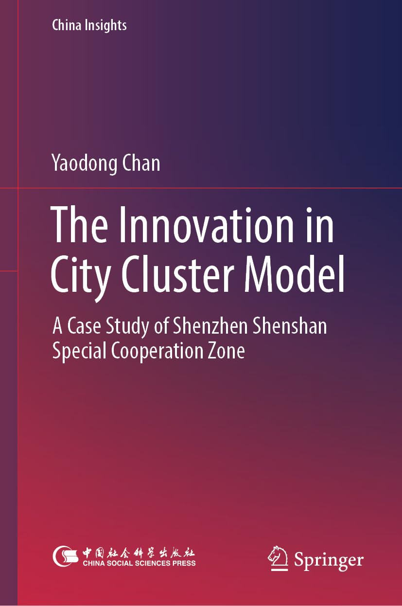 capítulo por capítulo baixar The Innovation in City Cluster Model: A Case Study of Shenzhen Shenshan Special Cooperation Zone (China Insights) (English Edition)