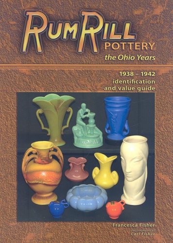 RumRill Pottery: The Ohio Years 1938-1942, Identification and Value Guide