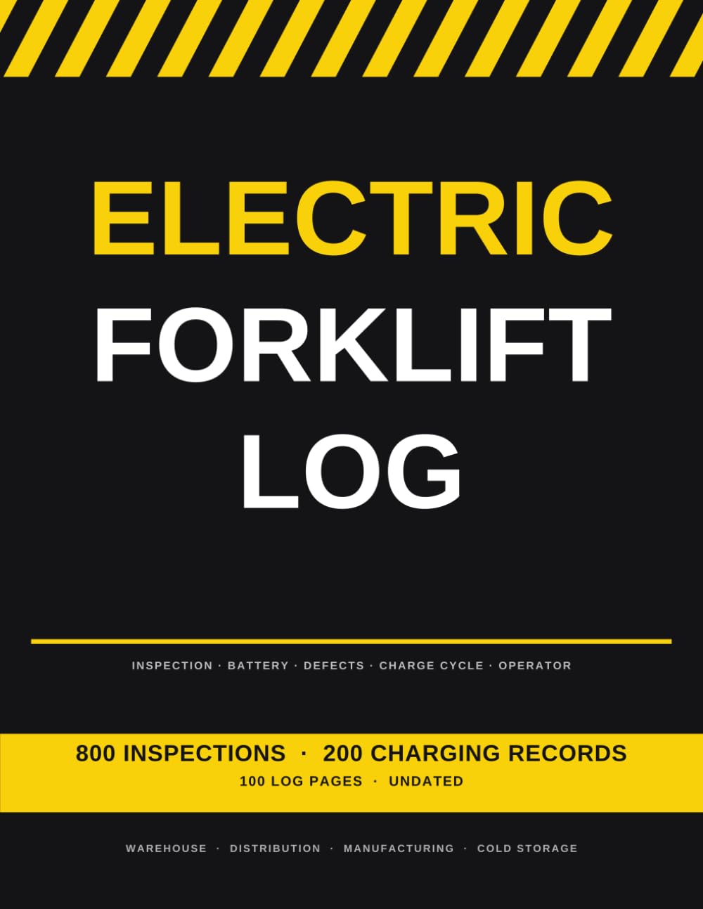 Electric Forklift Daily Inspection & Battery Charging Log: Pre-Shift Inspection and Charge Cycle Record for Electric Powered Industrial Trucks | 800... 200 Charging Records | Undated, Use Any Year baixar livro de graça