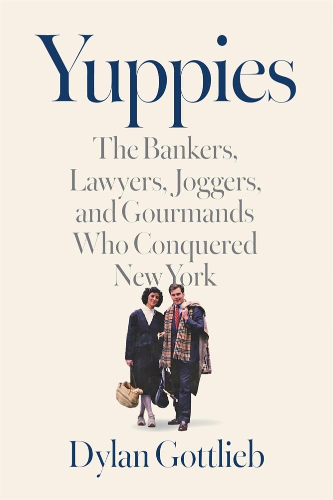 capítulo por capítulo baixar Yuppies: The Bankers, Lawyers, Joggers, and Gourmands Who Conquered New York