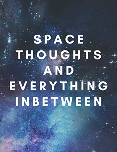 Space Thoughts And Everything Inbetween: Astronomy And Space Gift baixar o livro de graça