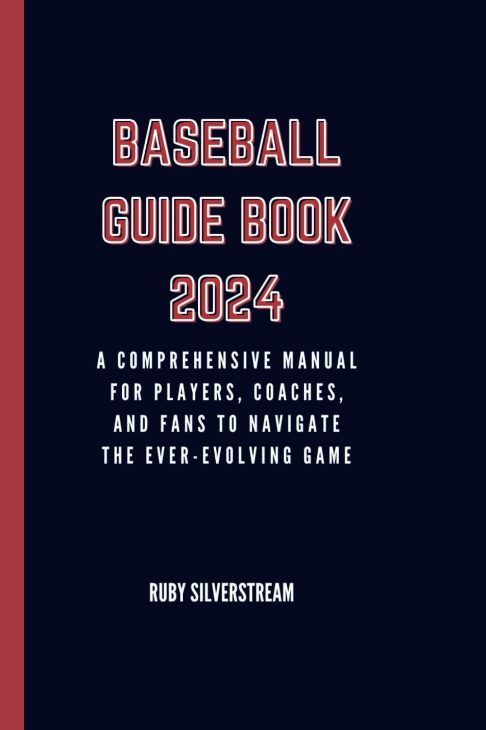 ler totalmente BASEBALL GUIDE BOOK 2024: A Comprehensive Manual for Players, Coaches, and Fans to Navigate the Ever-Evolving Game