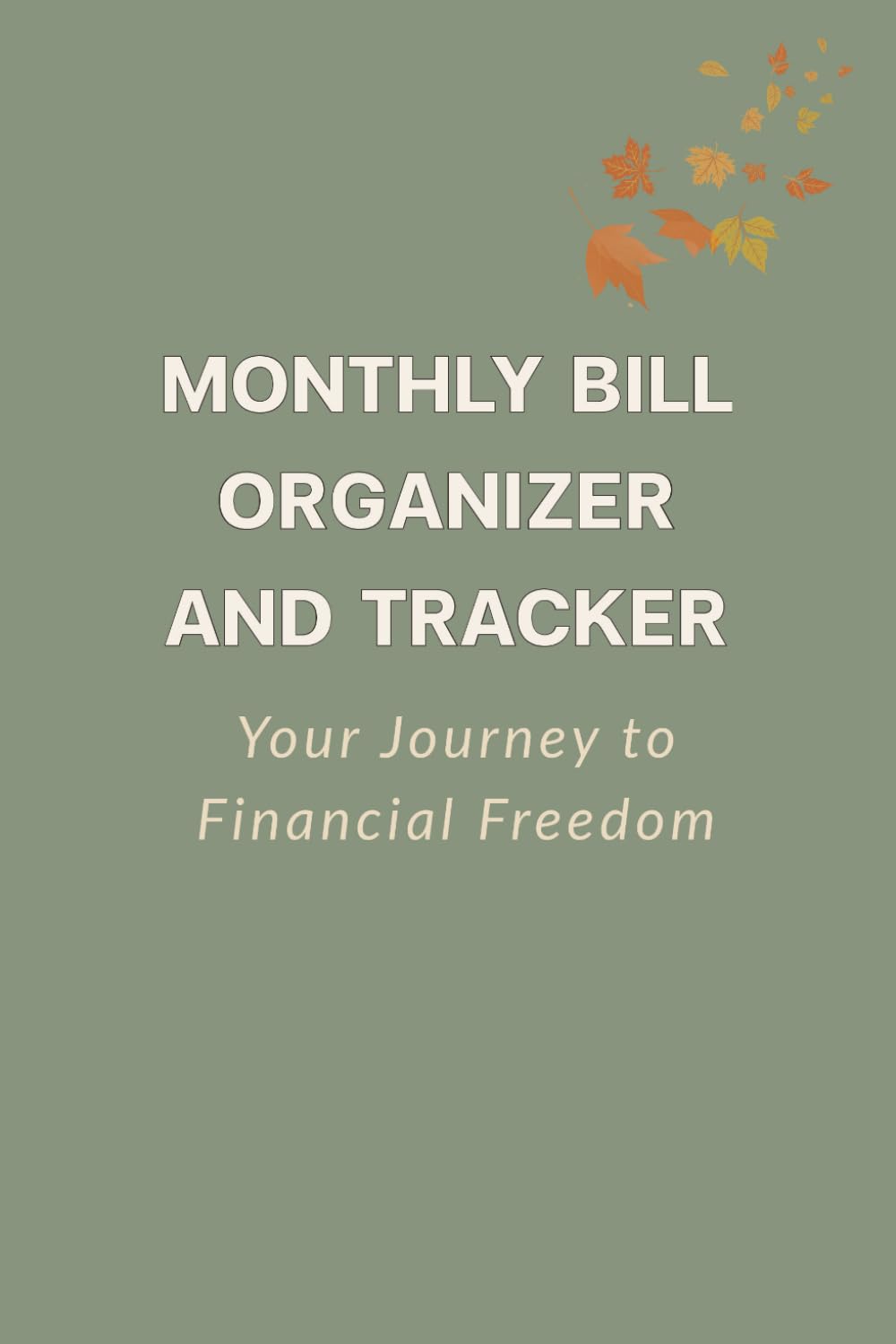 MONTHLY BILL ORGANIZER AND TRACKER: 12-Month Financial Budgeting Planner with Bill Payment Checklists, Daily Expense Logs, Subscription Trackers, and Debt Snowball Payoff Sheets for Home Finance baixar livro de graça