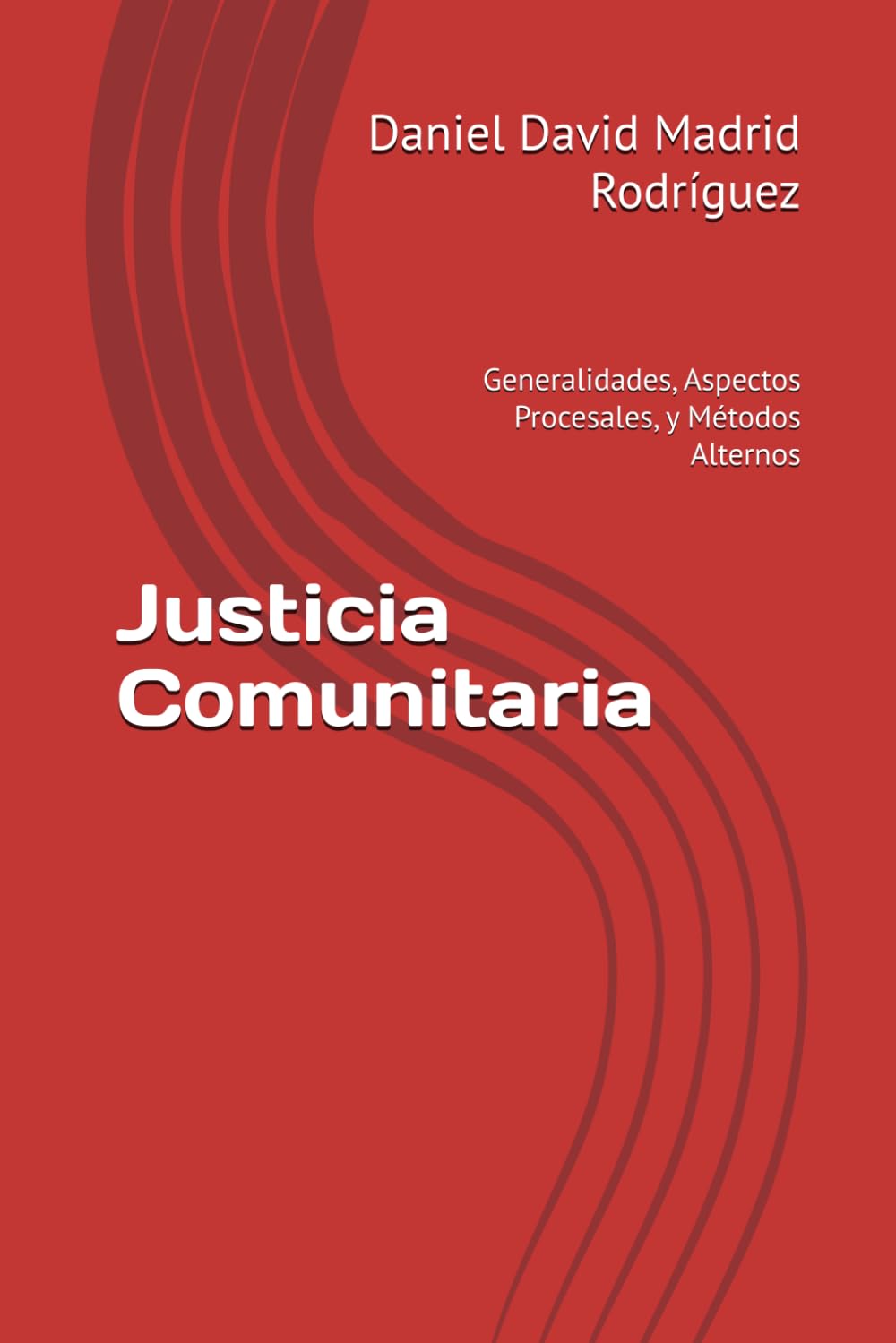 Justicia Comunitaria: Generalidades, Aspectos Procesales, y Métodos Alternos (Spanish Edition) baixar livro de graça