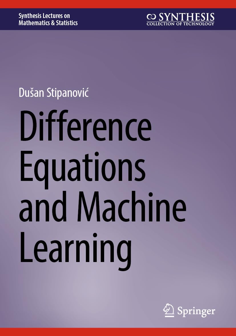 Difference Equations and Machine Learning (Synthesis Lectures on Mathematics & Statistics) (English Edition) baixar o livro de graça