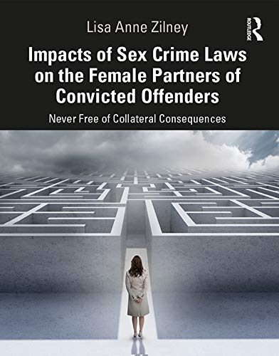 ler totalmente Impacts of Sex Crime Laws on the Female Partners of Convicted Offenders: Never Free of Collateral Consequences (English Edition)