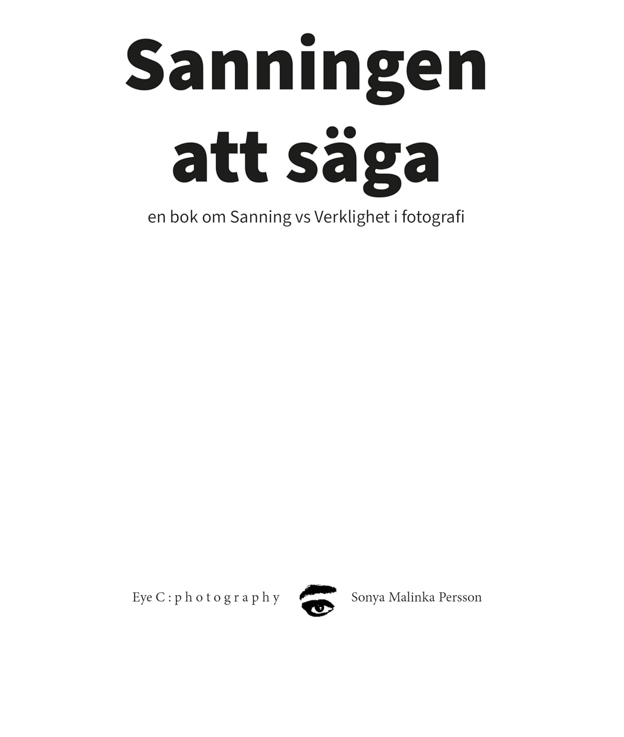 ler totalmente Sanningen att säga: en bok om Sanning vs Verklighet i fotografi (Swedish Edition)