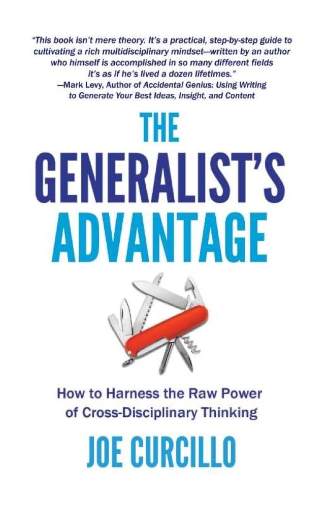The Generalist's Advantage: How to Harness the Raw Power of Cross-Disciplinary Thinking (The Generalist’s Advantage Leadership Series) (English Edition) baixar livro de graça