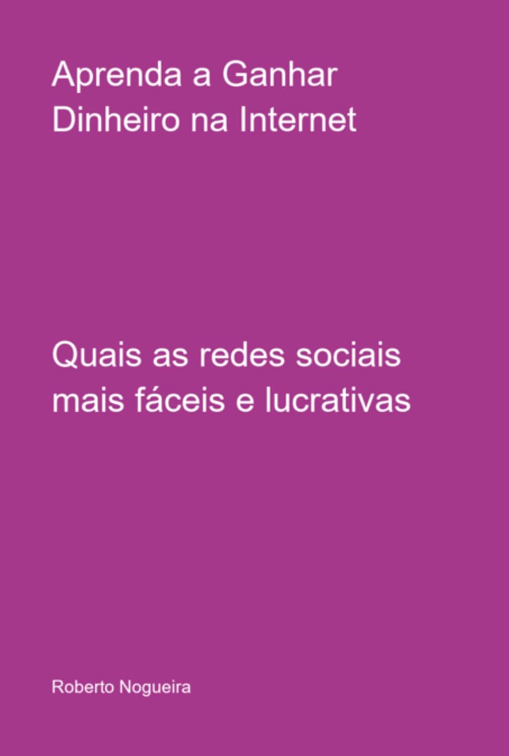 Aprenda A Ganhar Dinheiro Na Internet baixar livro de graça