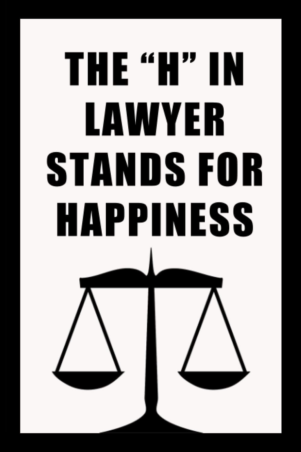 capítulo por capítulo baixar The "H" in Lawyer Stands for Happiness: 100 Page Lined Journal (College Ruled) I 6x9 I Funny Attorney Gifts I Black