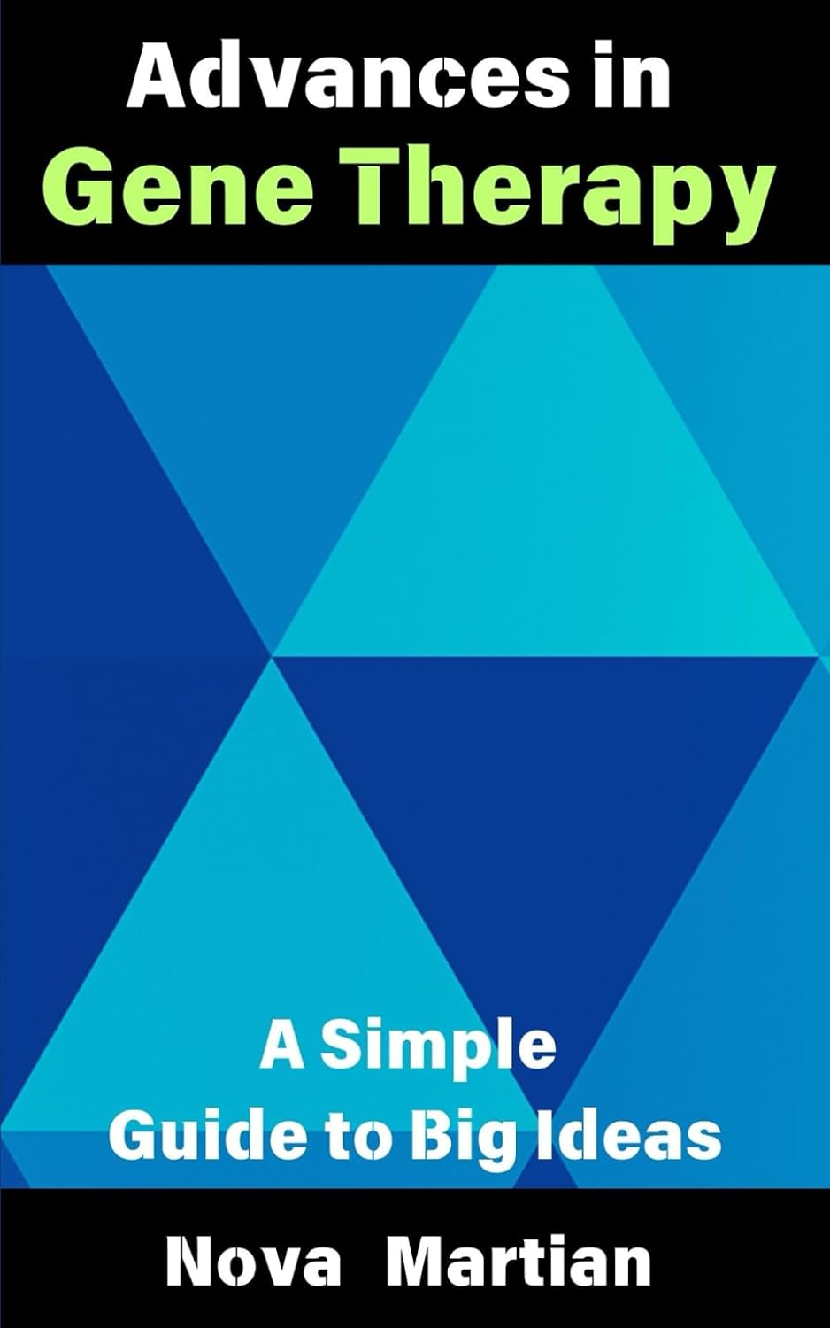 Advances in Gene Therapy: A Simple Guide to Big Ideas: 22 baixar o livro de graça