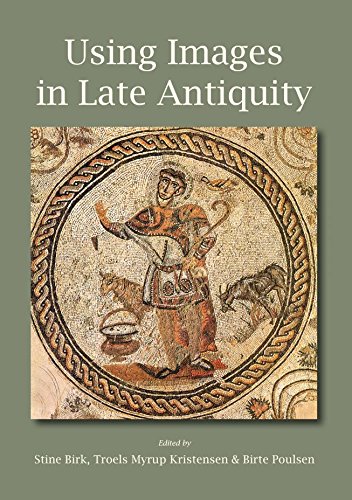 Using Images in Late Antiquity (English Edition)