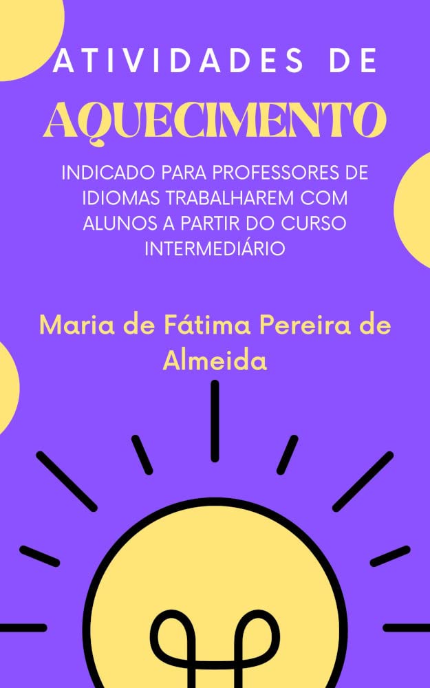 Atividades de Aquecimento: Indicado para professores de idiomas trabalharem com alunos a partir do curso intermediário baixar o livro de graça