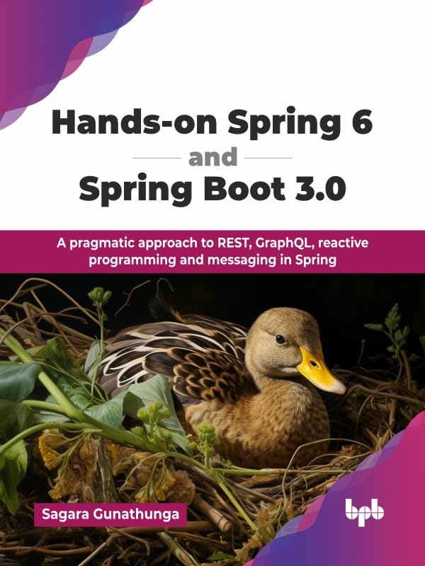Hands-on Spring 6 and Spring Boot 3.0: A pragmatic approach to REST, GraphQL, reactive programming and messaging in Spring (English Edition) baixar livro de graça