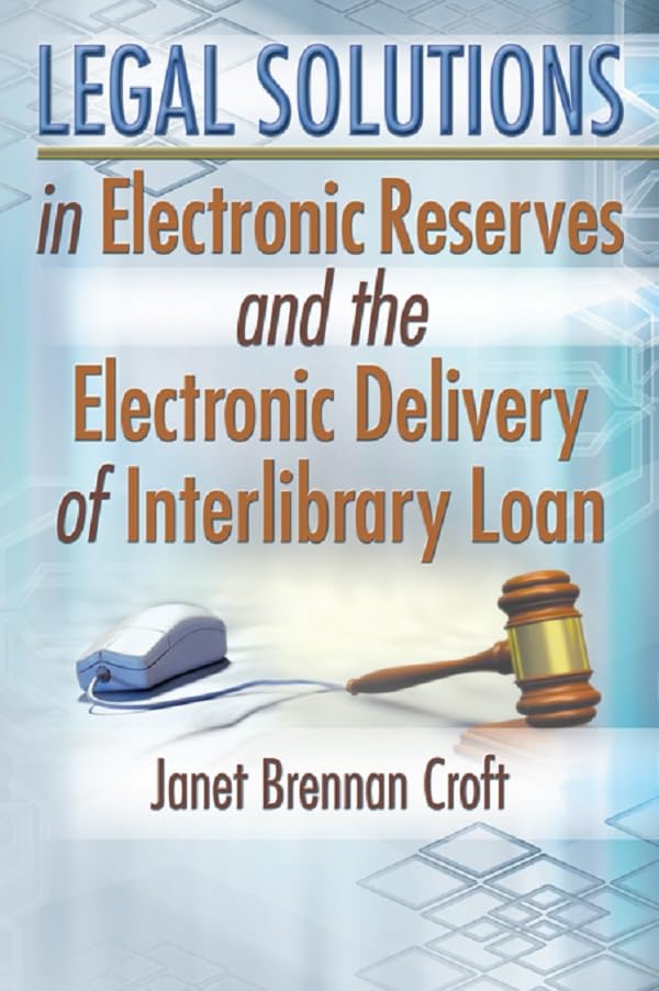 ler totalmente Legal Solutions in Electronic Reserves and the Electronic Delivery of Interlibrary Loan (English Edition)