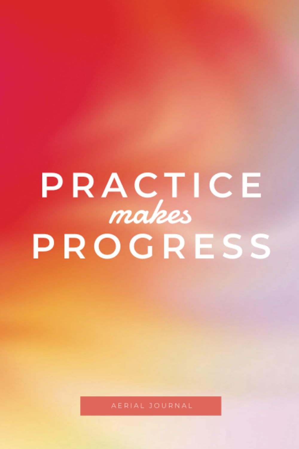 capítulo por capítulo baixar Aerial Training Logbook - Practice Makes Progress - Journal for Aerialists and Pole Enthusiasts - 6 x 9 inches: 110 Page Training Logbook including... moves you learn, set goals and make notes.