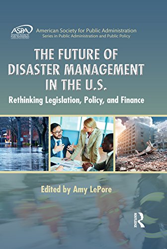 The Future of Disaster Management in the U.S.: Rethinking Legislation, Policy, and Finance (ASPA Series in Public Administration and Public Policy) (English Edition) baixar o livro de graça