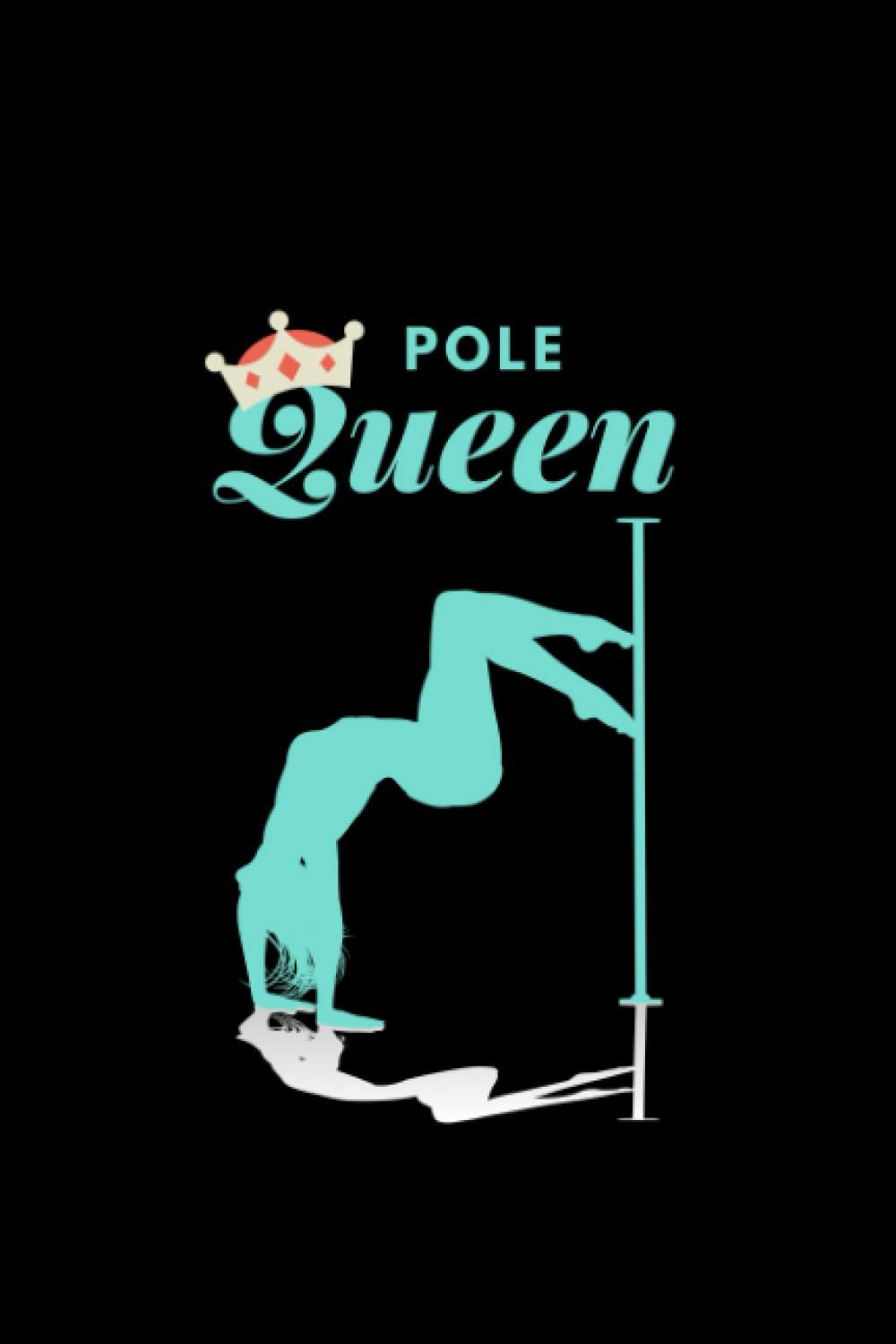 capítulo por capítulo baixar Pole Queen: 6x9 120 Pages Training Journal and Book For Dancer and Instructor.Pole dance lover notebook I save your moves.your own strategies for improvement