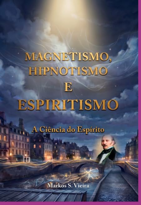 ler totalmente Magnetismo, Hipnotismo e Espiritismo - A Ciência do Espírito