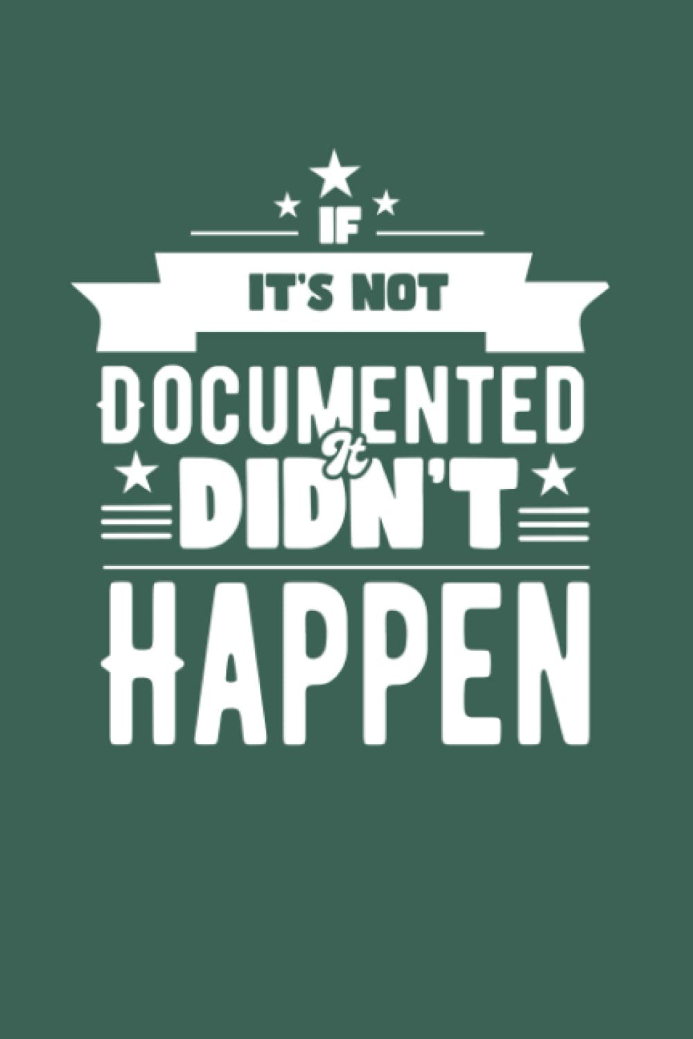 If It's Not Documented It Didn't Happen: Funny Sarcastic and Witty Work Notebook For The Office| Coworker, Team, Employees... Boss Day Gifts baixar o livro de graça
