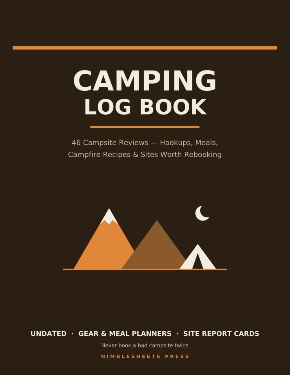 ler totalmente Camping Log Book: Campsite Journal & Campground Review Log — 46 Trip Spreads with Site Report Cards, Gear & Meal Planners, and Campfire Recipes