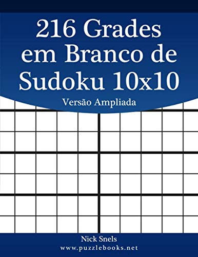 ler totalmente 216 Grades em Branco de Sudoku 10x10 Versão Ampliada (Portuguese Edition)