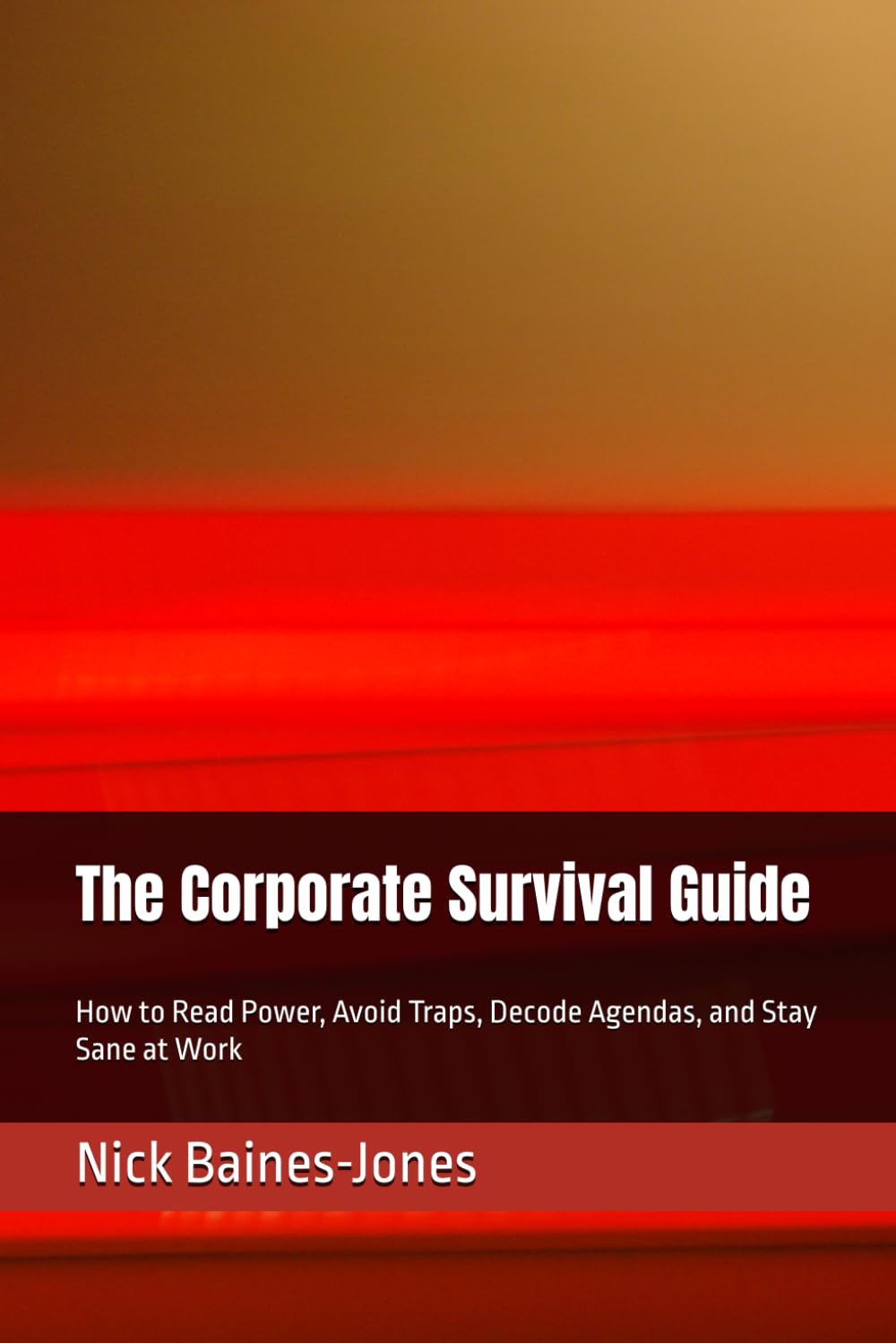 ler totalmente The Corporate Survival Guide: How to Read Power, Avoid Traps, Decode Agendas, and Stay Sane at Work